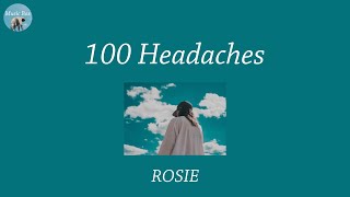 100 Headaches - ROSIE (Lyric Video)