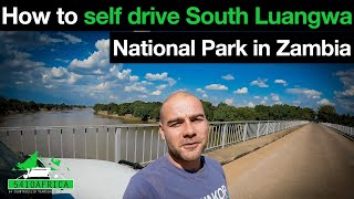 How to self drive South Luangwa National Park in Zambia