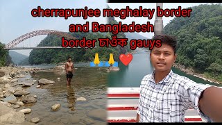 meghalay border //and //Bangladesh border // like comment subscribe kri diba.13//05//2023👍💝