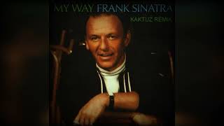 Frank Sinatra - My Way (KaktuZ RemiX)