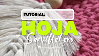 Lanzamiento Tutorial Hoja Servilletero 🍂🧶