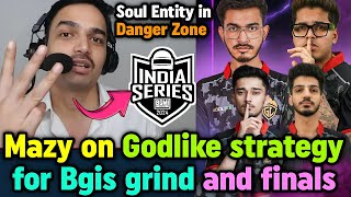 Mazy on Godlike strategy for Bgis grind and finals 😳 Entity Soul in danger zone 🚨