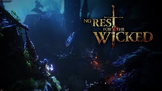 We Welcome Death | No Rest For The Wicked Playthrough