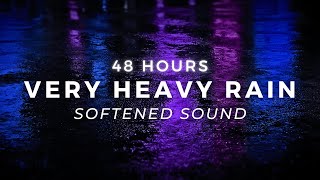 Heavy Rain 48 Hours for FASTER Sleep - Strong Rain to Stop Insomnia