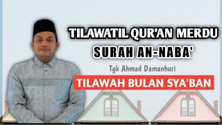 MASYAALLAH !! TILAWATIL QUR'AN SURAH AN-NABA' MERDU DAN SEJUK DI TELINGA