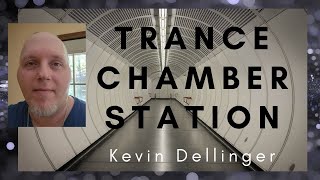 Kevin Dellinger - Trance Chamber Station