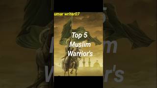 Top 5 Muslim Warrior's #shorts#trending