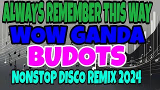 🇵🇭 [TOP 1] ALWAYS REMEMBER US THIS WAY BEST BUDOTS DANCE REMIX 2024 💥 TRENDING BUDOTS 2024💥 PINOY