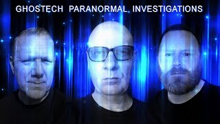 Ghostech Paranormal Investigations - Episode 106 - Voices from Beyond