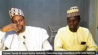 Tafsir daga masllacin kofar keke Suratun nisa'i ayat 171 30/10/2023 Tareda Imam Dr Aminu Yammawa