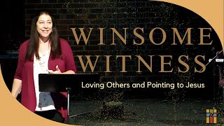 The Power of the Holy Spirit, Winsome Witness (week 5) - Pastor Beth Graham