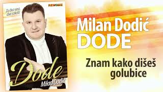 Milan Dodic Dode - Znam kako dises, golubice (Audio 2022)