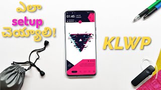 How to Setup KLWP Themes | Android Homescreen Customization 101 TELUGU | How to use klwp