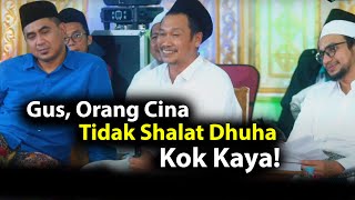 Gus, Orang Cina Tidak Shalat Dhuha Kok Kaya! Gus Baha Kalam Kajian Islam