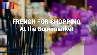 Basic French for Shopping - At the Supermarket