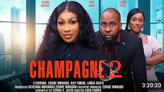 CHAMPAGNE 2 REVIEW (LATEST NOLLYWOOD MOVIE REVIEW STARRING RAY EMODI, EBUBE NWAGBO, LINDA OSIFO)