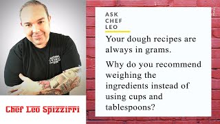 Ask Chef Leo:  Why should I weigh pizza dough ingredients instead of using volume measures?