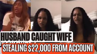 She Stole $22,000 From Her Husband Account, And Was Caught Red Handed.