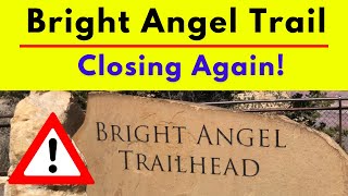 Bright Angel Trail Closing AGAIN: 10/21/24 to 5/14/25.