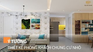 Những ý tưởng thiết kế phòng khách chung cư nhỏ -  Golden House Việt Nam