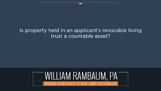 Is property held in an applicant's revocable living trust a countable asset?