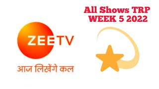 Zee TV All Shows TRP | Week 5 2022 - INDIAN SERIALS TRP • BARC TRP RATINGS