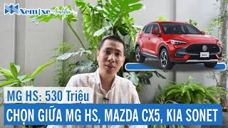 MG HS: 530 Triệu. Có nên nghĩ tới Mazda CX5, hay Kia Sonet