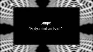 Lampé - Body, mind and soul (Subios Records)