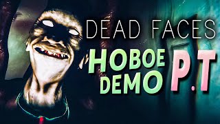 Это продолжение P.T? Dead Faces Demo