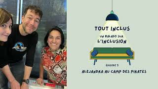 Alejandra au camp des pirates | Balado Tout inclus #3