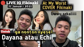 🔴LIVE IG fikinaki (COVER) At My Worst Untuk dayana or Echi #videosingkat