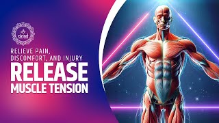 Release Muscle Tension and Relieve Pain, Discomfort, and Injury | Muscle Relaxation Sounds