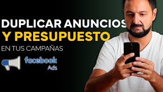 ¿Cuándo DUPLICO un ANUNCIO en FACEBOOK o INSTAGRAM, DUPLICO el PRESUPUESTO de la CAMPAÑA también?