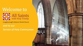 Holy Communion at All Saints with Holy Trinity, Loughborough