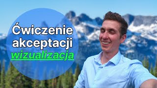 1# Najpierw akceptacja - ćwiczenie wizualizacyjne