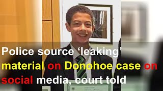 Police source ‘leaking’ material on Donohoe case on social media, court told