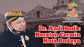 Dr. Andi Budi : Keraton Cermin Kota Budaya