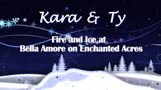 Kara & Ty: Fire and Ice at Bella Amour on Enchanted Acres