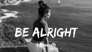 Dean Lewis - Be Alright 🖤 (slowed)