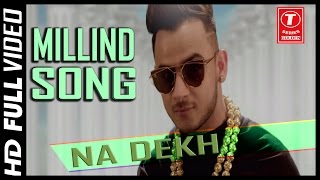 Aise Na Dekh || Millind Gaba (GB) || Full Video New Song 2016 || T-Series Golden