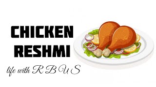 Chicken Reshmi