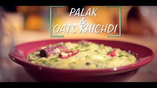 Palak and Oats Khichdi | Saffola Fit Foodie | How To | Healthy