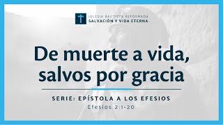 De muerte a vida, salvos por gracia