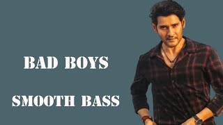 BAD BOYS ||Business man || Mahesh Babu|| BASS BOOSTED SONG/USE HEADPHONES 🎧