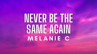 Melanie C & Lisa Left Eye Lopes - Never Be The Same Again (Lyrics)