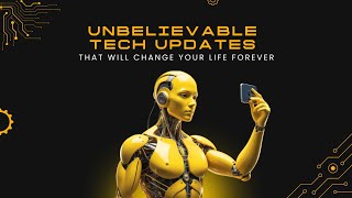 Unbelievable Tech Updates That Will Change Your Life Forever | Tech Garage