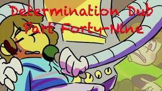 Determination Undertale AU Comic Dub (Part Forty-Nine)