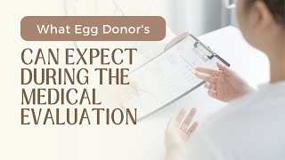 What Egg Donor's Can Expect During the Medical Evaluation