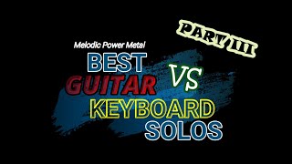 Best Guitar VS Keyboard Solos (Melodic Power Metal) Part III