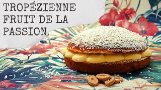 La Tropézienne Fruit de la Passion !